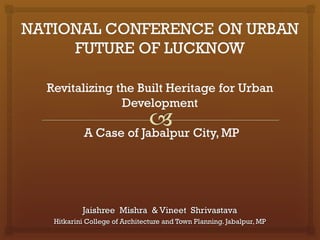 Revitalizing the built heritage for urban development | PPT