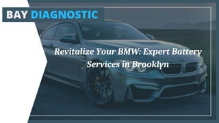 Revitalize Your BMW: Expert Battery
Services in Brooklyn
 