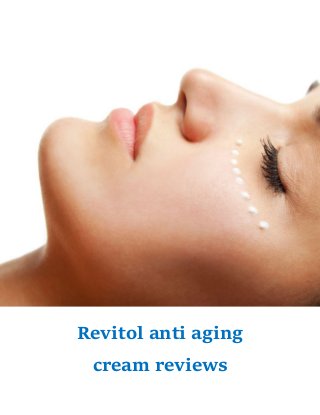 Revitol anti aging
cream reviews
 