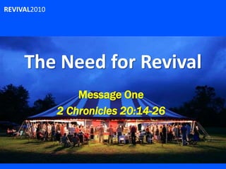 The Need for Revival Message One 2 Chronicles 20:14-26 