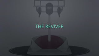 THE REVIVER
 