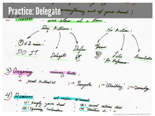 Practice: Delegate

http://www.flickr.com/photos/gsfc/3645313261/

 