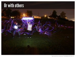 Or with others

http://www.flickr.com/photos/7730492@N03/4957946157/

 