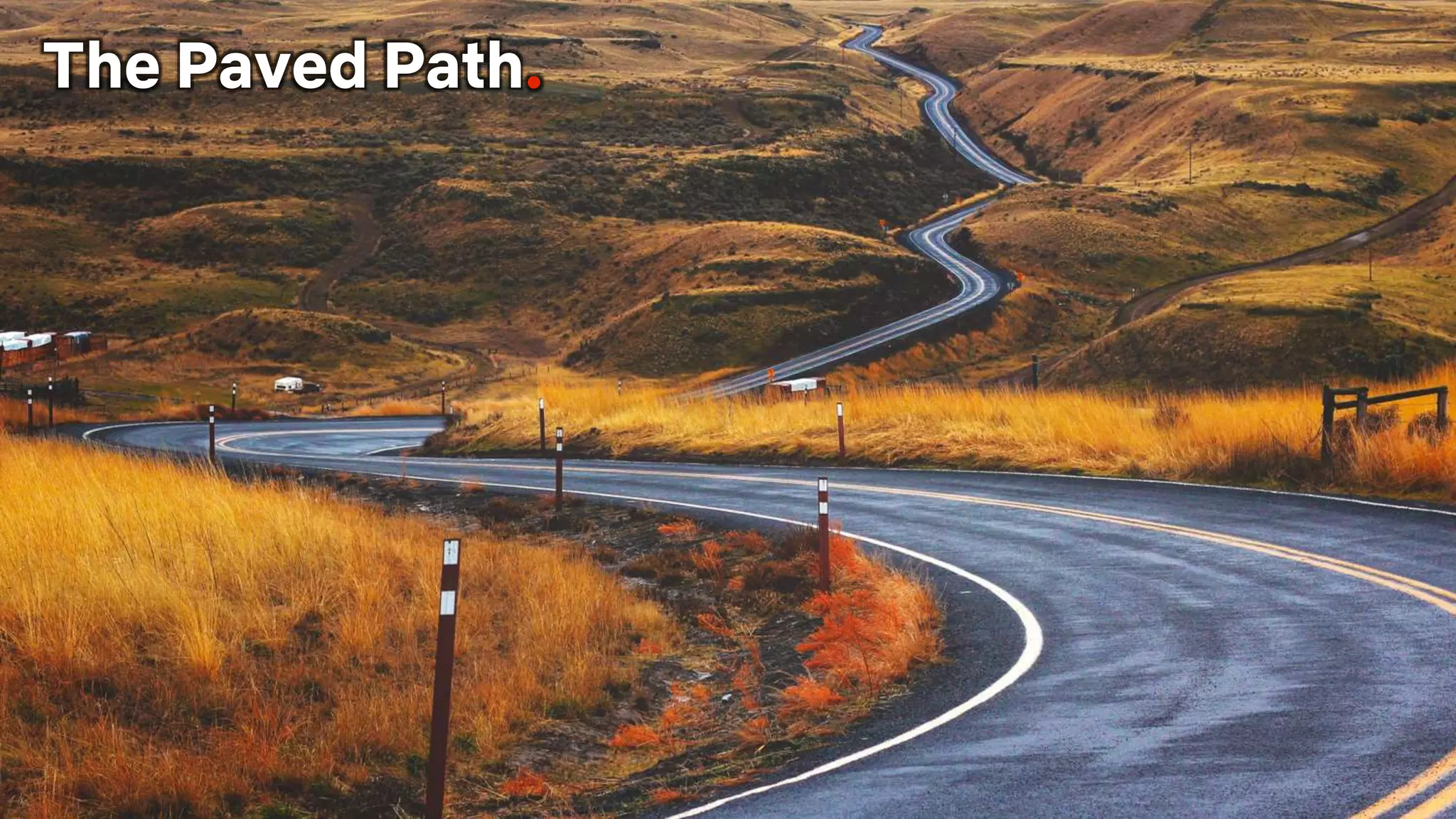 The Paved Path.
 
