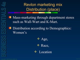Revlon marketing mix
                                       Distribution (place)
                         Mass-marketing t...