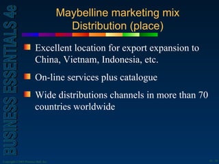 Maybelline marketing mix
                                        Distribution (place)
                         Excellent l...