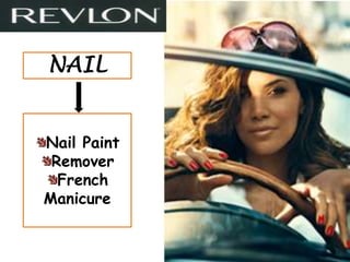 NAIL


Nail Paint
 Remover
  French
Manicure
 