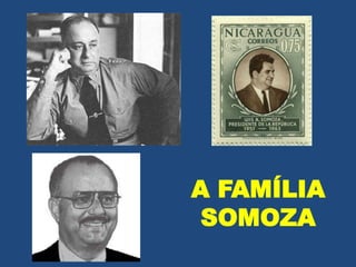 A FAMÍLIA
SOMOZA
 