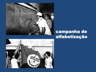 campanha de
alfabetização
 