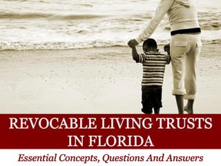 Revocabe living trusts essential concepts, questions and answers