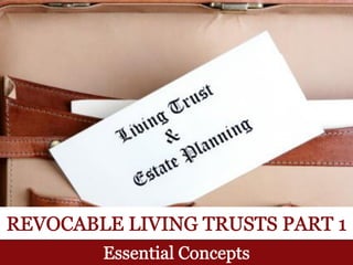 Revocable Living Trusts: Essential Concepts