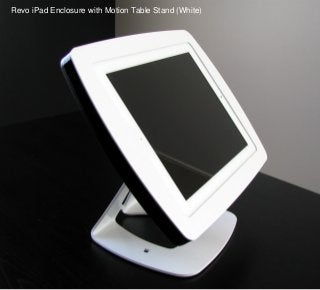 Revo iPad Enclosure with Motion Table Stand (White)
 