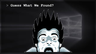 > Guess What We Found?
 