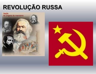 REVOLUÇÃO RUSSA
 