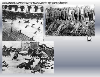 DOMINGO SANGRENTO/ MASSACRE DE OPERÁRIOS
 