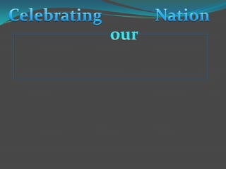 Celebrating Nation our 