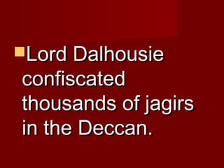 LLoorrdd DDaallhhoouussiiee 
ccoonnffiissccaatteedd 
tthhoouussaannddss ooff jjaaggiirrss 
iinn tthhee DDeeccccaann.. 
 