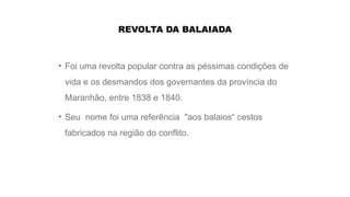 REVOLTA DA BALAIADA Breve históriad.pptx