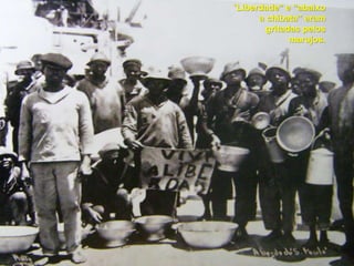 “Liberdade” e “abaixo
a chibata” eram
gritadas pelos
marujos.
 
