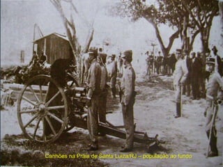 Canhões na Praia de Santa Luiza/RJ – população ao fundo
 