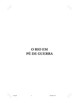 Série Memória 9
O RIO EM
PÉ DE GUERRA
miolo.p65 27/7/2006, 18:139
 
