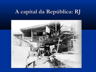 A capital da República: RJA capital da República: RJ
