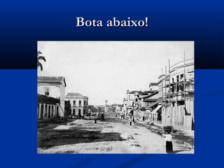 Bota abaixo!Bota abaixo!