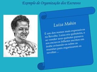 Exemplo de Organização dos Escravos
 
