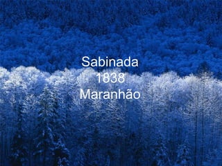 Sabinada 1838 Maranhão 