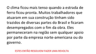 ESTES ENTÃO RESOLVEM FAZER UMA REVOLTA

 