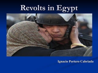 Revolts in Egypt Ignacio Portero Cabriada 