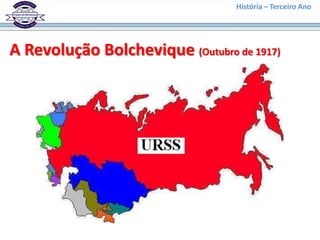 História – Terceiro Ano




A Revolução Bolchevique (Outubro de 1917)
 