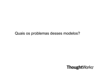 Open Source: Cruise Control, Selenium, outros Martin Fowler 