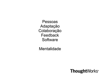 Vantagens de programação em pares Eficiência  (duas cabeças pensam melhor que uma) 