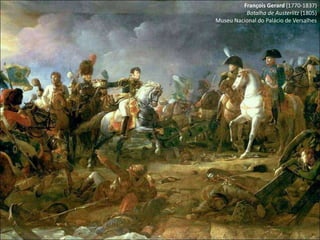 François Gerard (1770-1837)Batalha de Austerlitz (1805)Museu Nacional do Palácio de Versalhes