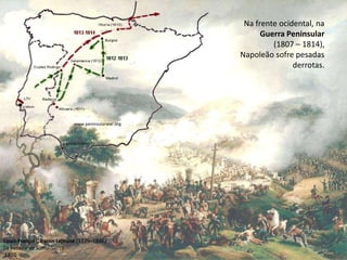 Na frente ocidental, na Guerra Peninsular (1807 – 1814), Napoleão sofre pesadas derrotas.www.peninsularwar.orgLouis-François, Baron Lejeune (1775–1848)La bataille de Somo-Sierra 1810