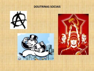 DOUTRINAS SOCIAIS
 