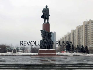 REVOLUÇÃO RUSSA
 