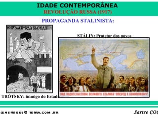 PROPAGANDA STALINISTA: TRÓTSKY: inimigo do Estado STÁLIN: Protetor dos povos 
