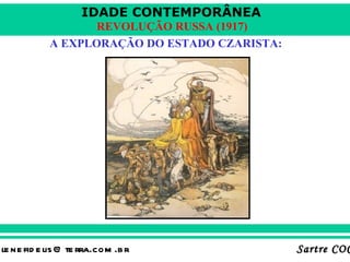 A EXPLORAÇÃO DO ESTADO CZARISTA: 