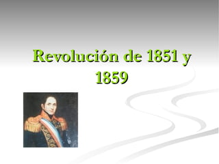 Revolución de 1851 y 1859 
