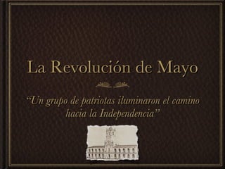 La Revolución de Mayo ,[object Object]