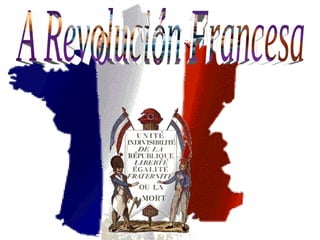 A Revolución Francesa 
