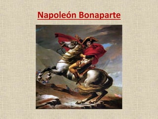Napoleón Bonaparte 
 