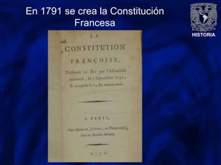 HISTORIA
En 1791 se crea la Constitución
Francesa
 