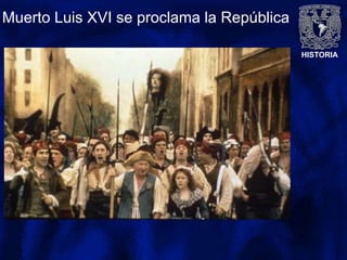 HISTORIA
Muerto Luis XVI se proclama la República
 
