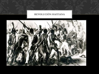 REVOLUCIÓN HAITIANA
 