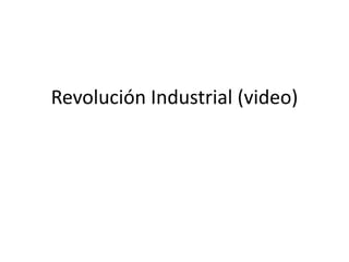 Revolución Industrial (video)
 