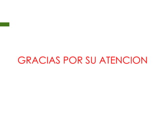 GRACIAS POR SU ATENCION
